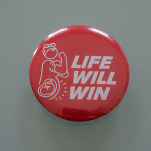 Badge: LIFE WILL WIN