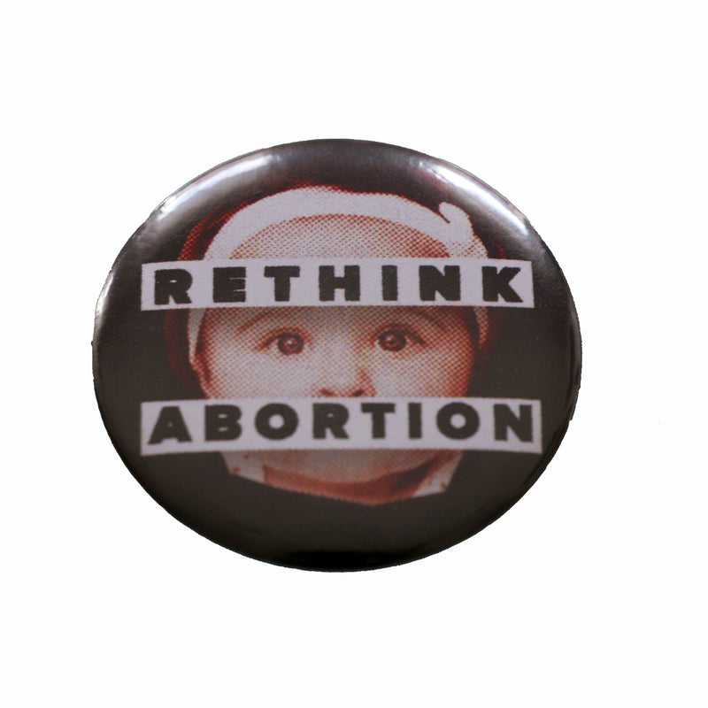 Badge: RETHINK ABORTION