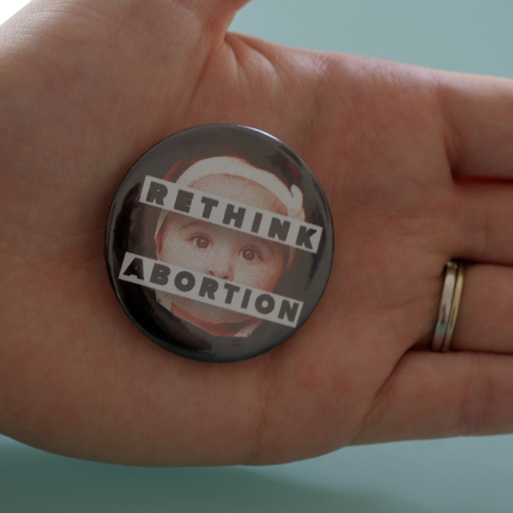 Badge: RETHINK ABORTION